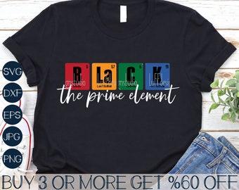 Black History SVG, Black The Prime Element SVG, Juneteenth Svg, African American Svg, Png, Files For Cricut, Sublimation Designs Downloads