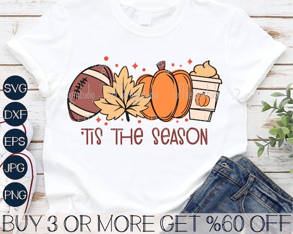 Funny Thanksgiving SVG, Tis The Season SVG, Pumpkin Spice SVG, Football Svg, Fall Png, Svg Files for Cricut, Sublimation Designs Downloads