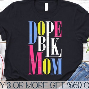 Black Mom SVG, Juneteenth Svg, Mothers Day SVG, Black History Svg, Dope Svg, Melanin Png, Svg File For Cricut, Sublimation Designs Downloads
