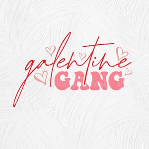 May include: Red and pink graphic text that reads "galentine gang" with pink hearts scattered around the text.