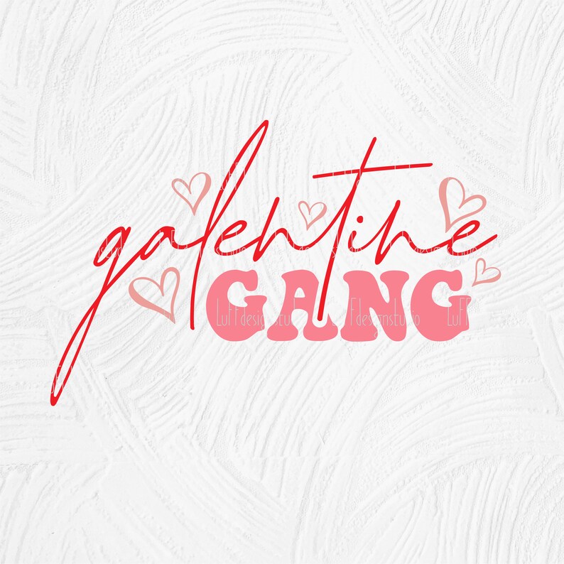 May include: Red and pink graphic text that reads "galentine gang" with pink hearts scattered around the text.