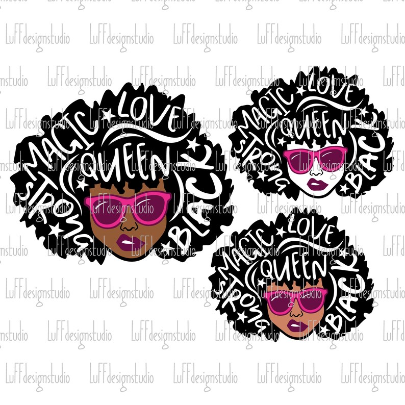 May include: Three black and white illustrations of afro hairstyles with the words "Magic", "Queen", "Love", "Strong", and "Black" incorporated into the design. Each illustration features a woman with pink sunglasses and pink lips.