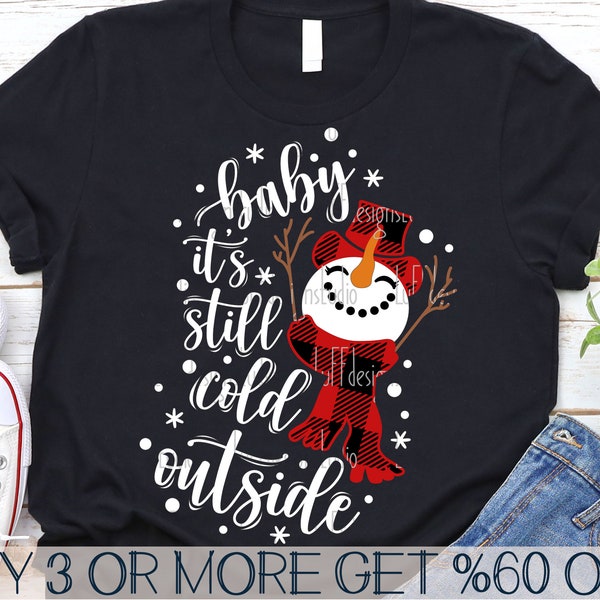 Baby Its Still Cold Outside SVG, Snowman SVG, Christmas Svg, Snowman Png, Christmas Png, Svg Files For Cricut, Sublimation Designs Downloads