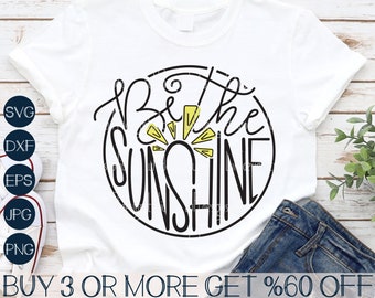 Be The Sunshine SVG, Summer SVG, Sun SVG, Beach Svg, Summer Vibes Svg, Popular Png, Svg, Png, Files For Cricut, Sublimation Design Downloads