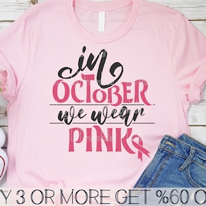 In October We Wear Pink SVG, Breast Cancer SVG, Cancer Awareness SVG, Pinktober, Png, Svg File For Cricut, Sublimation Designs Downloads