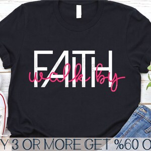 Faith SVG, Christian SVG, Religious SVG, Walk by Faith Svg, Scripture Svg, Jesus Svg, Png, Files For Cricut, Sublimation Designs Downloads
