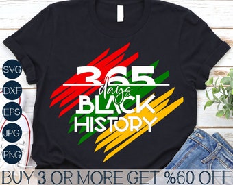 Juneteenth Svg, Black History SVG, Black History Month PNG, Blm Shirt Svg, 365 Days, Period, Files For Cricut, Sublimation Designs Downloads