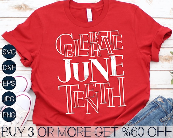 Juneteenth Svg, Black History SVG, Celebrate Juneteenth SVG, Juneteenth Shirt Svg, Png, Svg Files For Cricut, Sublimation Designs Downloads