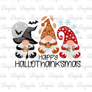 May include: Three gnomes dressed for Halloween, Thanksgiving, and Christmas. The gnome on the left is wearing a black witch hat and holding a jack-o-lantern. The gnome in the middle is wearing a brown hat with orange leaves and holding a pumpkin. The gnome on the right is wearing a red hat with white polka dots and holding a gingerbread man. The text "Happy HalloThanksmas" is below the gnomes.
