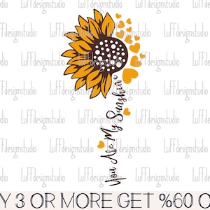 Sonnenblume SVG, du bist mein Sonnenschein SVG, Valentine SVG, Gänseblümchen SVG, Liebe SVG, Herzen Png, SVG-Dateien für Cricut, Sublimation Designs Downloads