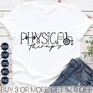May include: White t-shirt with black text that reads "PHYSICAL therapy" with various physical therapy symbols incorporated into the word "PHYSICAL".  The text is distressed and has a vintage look.  The t-shirt is laying on a wooden surface with a pair of blue jeans in the bottom right corner.  The text "BUY 3 OR MORE GET %60 OFF" is at the bottom of the image.