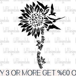 Sunflower SVG, You Are My Sunshine SVG, Valentines Day SVG, Free Bird Svg, Valentine Png, Svg File For Cricut, Sublimation Designs Downloads