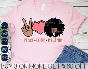 Funny Black History SVG, Peace Love Melanin SVG, Juneteenth Svg, Black Woman Svg, Png, Svg Files For Cricut, Sublimation Designs Downloads