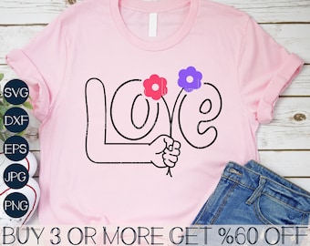 Love SVG, Valentines Day Shirt SVG, Love PNG, Valentine Saying Svg, Flowers Svg, Svg Files For Cricut, Sublimation Designs Downloads