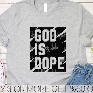 God Is Dope SVG, SVG de Pâques, SVG religieux, foi Svg, Jésus Svg, populaire chemise Svg, Png, fichier Svg pour Cricut, téléchargements de dessins par sublimation