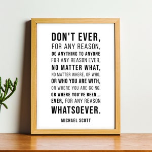 The Office TV Show Michael Scott Quote Print Don't Ever for Any Reason ...
