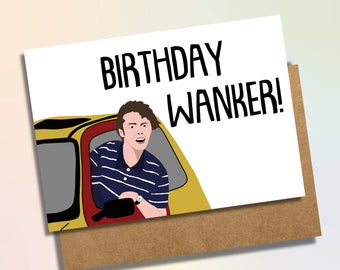 Birthday Wanker Card / Inbetweeners / Meme / Celebration Card / Birthday Card / Silly Card / Funny Card / Custom Card