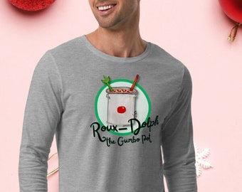 Christmas Long-sleeved Tee. Roux-Dolph the Gumbo Pot. Cajun. Christmas Shirts. Louisiana Christmas. New Orleans. Funny Christmas Shirts