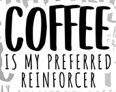 Coffee Laminated Die Cut Vinyl Sticker, Decal, BCBA, RBT, Applied Behavior Analysis, ABA, Autism, Support Team, Coffee Reinforcement, Reward