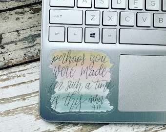 Perhaps You Were Made Sticker, Esther 4:14, Clear Sticker, Vinyl Sticker, Waterproof, Gift for Her, Water Bottle, Laptop Sticker