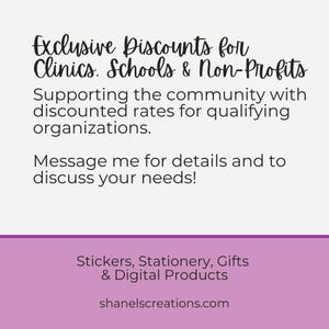 May include: A pink and white graphic with the text "Exclusive Discounts for Clinics. Schools & Non-Profits" and "Supporting the community with discounted rates for qualifying organizations. Message me for details and to discuss your needs!"  The graphic also includes the text "Stickers, Stationery, Gifts & Digital Products" and "shanelscreations.com".