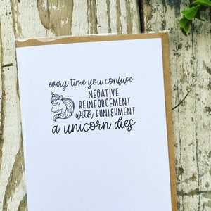 Unicorn Dies Card, Funny ABA Quote, Negative Reinforcement, Behavior Therapist Gift, Behavior Analyst Gift, Behavior Technician Gift
