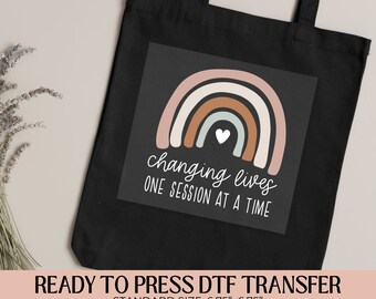 Changing Lives One Session at a Time Dtf Transfer, Ready to Press, Heat Transfer, Direct to Film, Therapist Tote Bag, DIY Custom Apparel