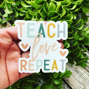 Teach Love Sticker, Teach Repeat, Teacher Sticker for Latop, Water Bottle Sticker for Teacher, Gift ideas, Teacher Sticker Cute