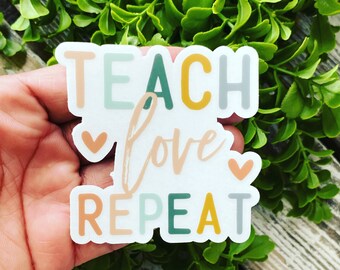 Teach Love Sticker, Teach Repeat, Teacher Sticker for Latop, Water Bottle Sticker for Teacher, Gift ideas, Teacher Sticker Cute
