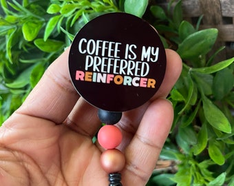 Coffee Is My Preferred Reinforcer Badge Reel, Behavior Analyst Badge Reel, Behavior Technician Badge Reel, ABA Badge Reel, Funny ABA Gift