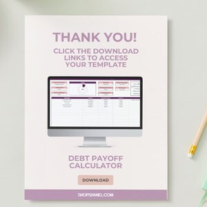 May include: A digital download for a debt payoff calculator spreadsheet. The image shows a computer screen displaying a spreadsheet with a pie chart and a button that says "Download". The text "Thank You! Click the download links to access your template" is at the top of the image. The text "Debt Payoff Calculator" is below the computer screen. The text "Download" is on a purple button below the text "Debt Payoff Calculator". The text "Shopchanel.com" is at the bottom of the image.