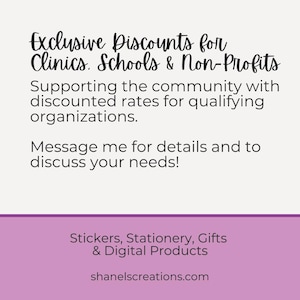May include: A pink and white graphic with the text "Exclusive Discounts for Clinics. Schools & Non-Profits" and "Supporting the community with discounted rates for qualifying organizations. Message me for details and to discuss your needs!"  The graphic also includes the text "Stickers, Stationery, Gifts & Digital Products" and "shanelscreations.com".