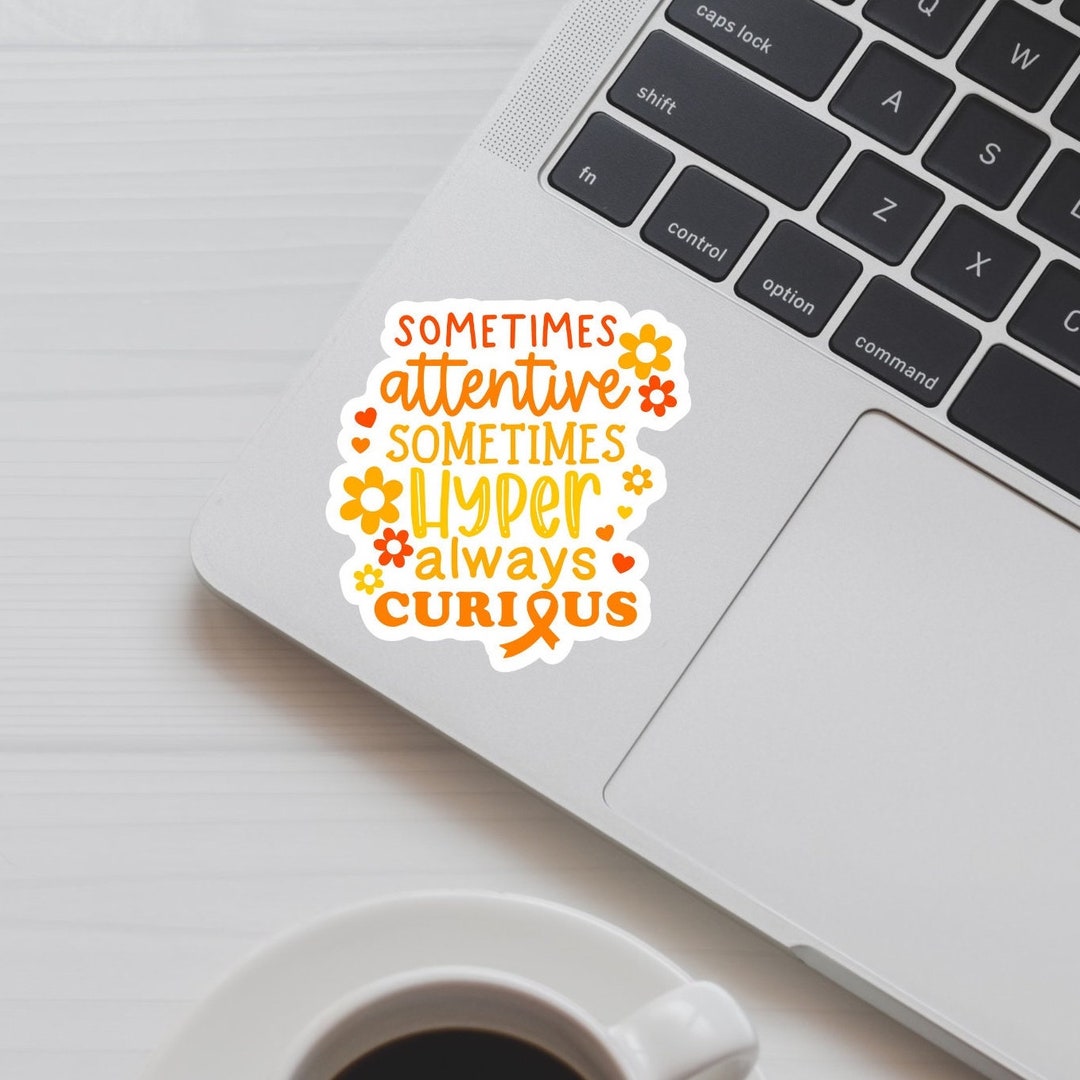 Somtimes Attentive Sometimes Hyper, ADHD Awareness Sticker, ADHD ...