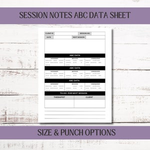 May include: A white ABC data sheet with the text "SESSION NOTES ABC DATA SHEET". The sheet includes sections for client information, ABC data, and to-do notes. The text "SIZE & PUNCH OPTIONS" is at the bottom.