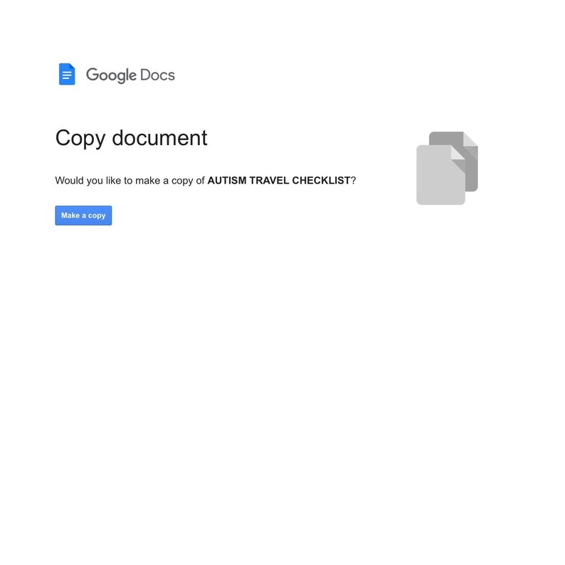 May include: A Google Docs screen showing a button that says "Make a copy" and the text "Would you like to make a copy of AUTISM TRAVEL CHECKLIST?"