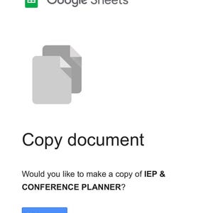May include: Google Sheets screen showing a document copy option. The text reads "Would you like to make a copy of IEP & CONFERENCE PLANNER?" with a blue button that says "Make a copy".