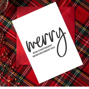 Merry Non-Contingent Reinforcement Day, ABA Christmas Card, Behavior Analyst Christmas Gift, Behavior Technician Christmas Card, ABA Therapy