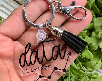 Data or It Didn't Happen, ABA Keychain, Acrylic Keychain with suede tassel, Funny ABA Quote, Behavior Specialist, ABA Christmas gift