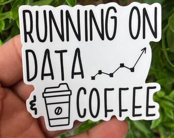 Running on Data and Coffee Sticker, Funny ABA Sticker, Behavior Tech, Sticker, ABA coffee, Behavior Analyst Sticker, Behavior Specialist