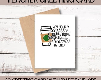 May Your Coffee Be Strong, Teacher Greeting Card, Funny Teacher Gift, Back to School, Teacher Appreciation Card, Coffee Gift Card Holder