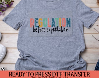 Regulation Before Expectation Dtf Transfer, Ready to Press, Heat Transfer, Direct to Film, DIY Custom Apparel, ABA Therapist Shirt