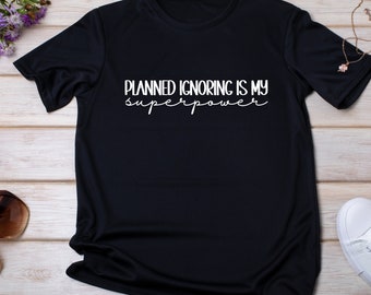 Planned Ignoring is my Superpower Shirt, Funny ABA Quote, Behavior Analyst Tee, Behavior Interventionist, Special Ed Teacher, Behavior Tech