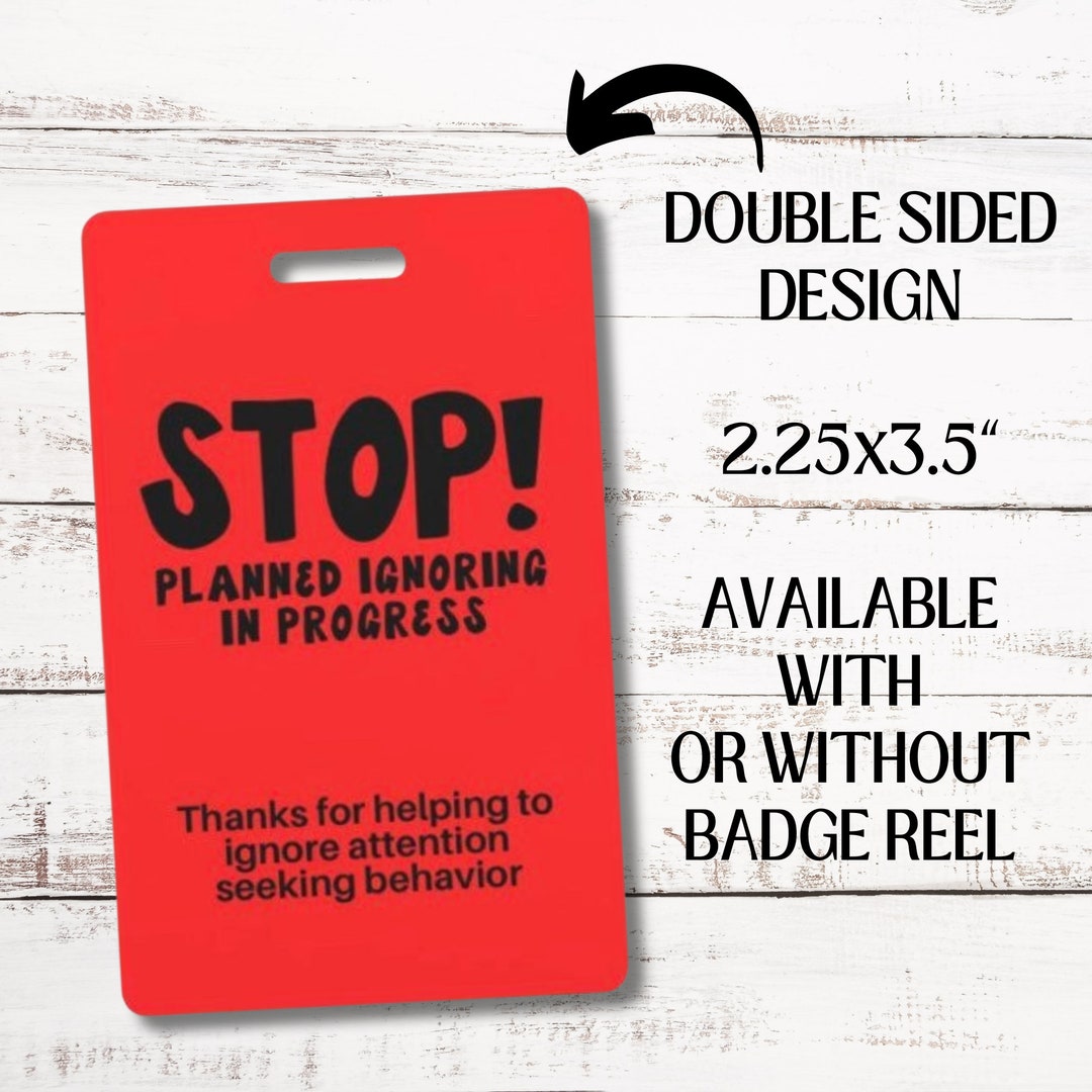 Planned Ignoring Badge, Planned Ignoring Sign, Special Education Teacher  Badge, ABA Therapy Badge, Teacher Badge Reel, Sped Teacher Badge 