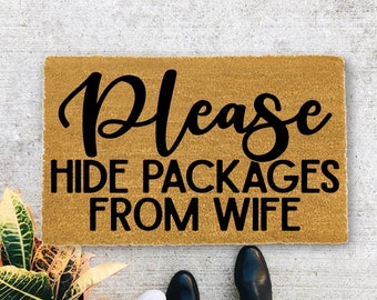 Please Hide Packages from Wife, Closing Gift, Funny Door mat, New home gift, Wedding gift - 130