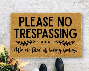 Please No Trespassing, Closing Gift, Funny Door mat, New home gift, Wedding gift - 131