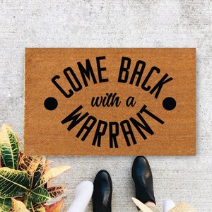 Come Back With A Warrant, Customize Home Decor | Housewarming Gift | Closing Gift | Welcome Doormat | Front Doormat | Monogram Rug - 307