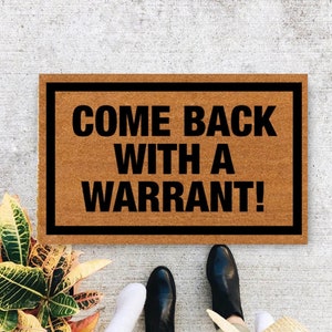Come Back With A Warrant Doormat, Warrant Door Mat | Housewarming Gift | Closing Gift | Welcome Doormat | Front Doormat - 321