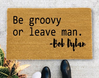 Be Groovy or Leave Man Mat, Howdy Doormat, Welcome Doormats, Housewarming Gift, Home Decor, Front Door, Home Doormat, Welcome Door Mat -1102