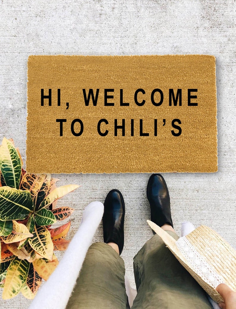 Hi, Welcome to Chili's., Closing Gift, Funny Door mat, New home gift, Wedding gift - 8 