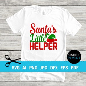Funny Christmas Svg, Santa&#39;s Little Helper, Christmas SVG, Xmas Svg, Holiday Svg, SVG File for Cricut, Christmas T-shirt,Santa,Tshirt Design